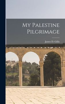 portada My Palestine Pilgrimage (en Inglés)
