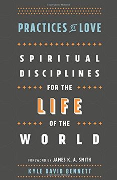 portada Practices of Love: Spiritual Disciplines for the Life of the World (in English)