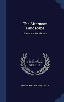 portada The Afternoon Landscape: Poems and Translations