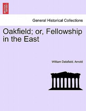portada oakfield; or, fellowship in the east (en Inglés)