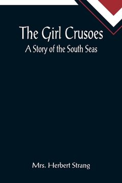 portada The Girl Crusoes: A Story of the South Seas (en Inglés)