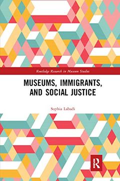 portada Museums, Immigrants, and Social Justice (Routledge Research in Museum Studies) 