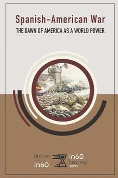 portada Spanish-American War: The Dawn of America as a World Power (in English)