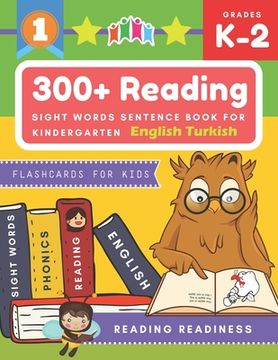 portada 300+ Reading Sight Words Sentence Book for Kindergarten English Turkish Flashcards for Kids: I Can Read several short sentences building games plus le (en Inglés)