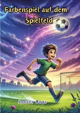 portada Farbenspiel auf dem Spielfeld: Soccer Boys (en Alemán)