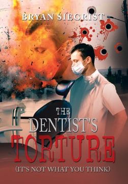 portada The Dentist's Torture: (It's not What you Think) 