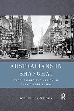 portada Australians in Shanghai: Race, Rights and Nation in Treaty Port China (in English)
