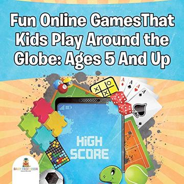 portada Fun Online Gamesthat Kids Play Around the Globe: Ages 5 and up (en Inglés)