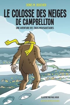 portada Le colosse des neiges de Campbellton: Une aventure des Trois Mousquetaires (en Francés)