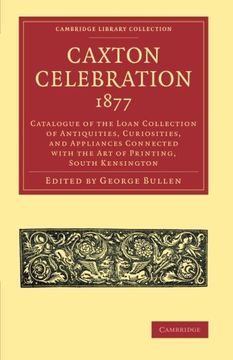 portada Caxton Celebration, 1877 (Cambridge Library Collection - History of Printing, Publishing and Libraries) (en Inglés)