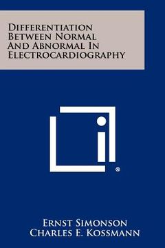 portada differentiation between normal and abnormal in electrocardiography (en Inglés)