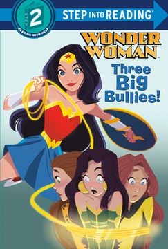 portada Three big Bullies! (dc Super Heroes: Wonder Woman) (Step Into Reading) (en Inglés)