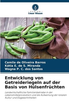 portada Entwicklung von Getreideriegeln auf der Basis von Hülsenfrüchten (en Alemán)