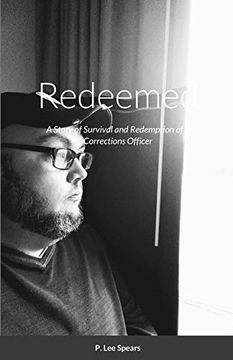 portada Redeemed: A Story of Survival and Redemption of a Corrections Officer (en Inglés)