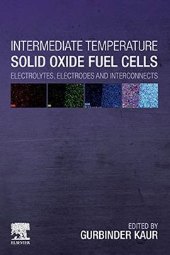 portada Intermediate Temperature Solid Oxide Fuel Cells: Electrolytes, Electrodes and Interconnects (en Inglés)