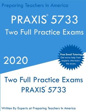 portada PRAXIS 5733: Two PRAXIS 5733 Practice Exams (en Inglés)