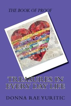 portada Treasures in Every Day Life: The Book of Proof (en Inglés)