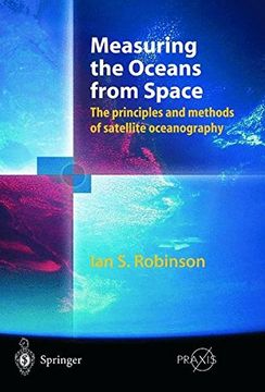 measuring the oceans from space: the principles and methods of satellite oceanography (en Inglés)
