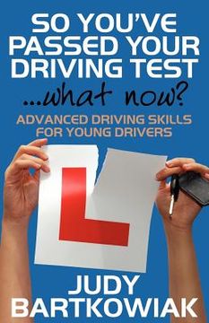 portada so you have passed your driving test - what now? advanced driving skills for young drivers