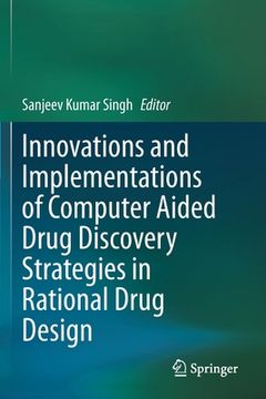 portada Innovations and Implementations of Computer Aided Drug Discovery Strategies in Rational Drug Design (en Inglés)