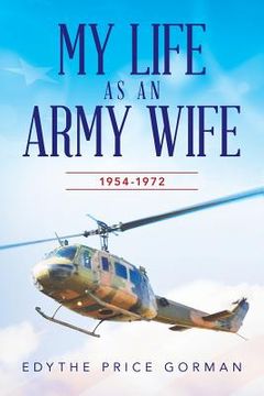 portada My Life as an Army Wife: 1954-1972 (en Inglés)