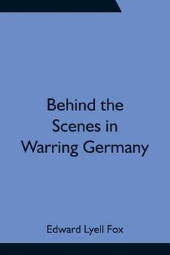 portada Behind the Scenes in Warring Germany (en Inglés)