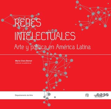 portada Redes Intelectuales: Arte y Política en América Latina (in Spanish)