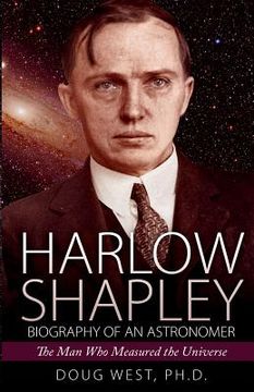 portada Harlow Shapley - Biography of an Astronomer: The Man Who Measured the Universe (in English)