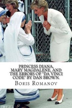 portada Princess Diana, Mary Magdalene, and the errors of "Da Vinci Code" by Dan Brown. (en Inglés)