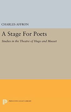 portada A Stage for Poets: Studies in the Theatre of Hugo and Musset (Princeton Essays in Literature) (en Inglés)