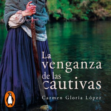 Libro La Venganza De Las Cautivas De Carmen Gloria L Pez Buscalibre