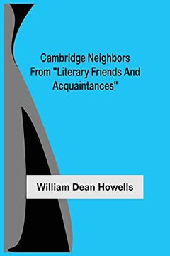 portada Cambridge Neighbors From "Literary Friends and Acquaintances" (en Inglés)