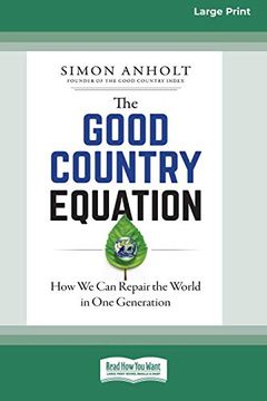 portada The Good Country Equation: How we can Repair the World in one Generation (in English)