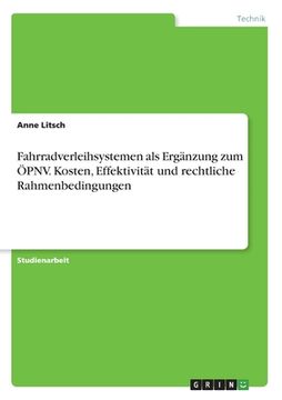 portada Fahrradverleihsystemen als Ergänzung zum ÖPNV. Kosten, Effektivität und rechtliche Rahmenbedingungen (in German)