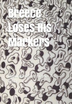 portada Breece Loses His Markers: Illustrations by Breece A. Perry (en Inglés)