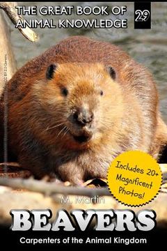portada Beavers: Carpenters of the Animal Kingdom (en Inglés)