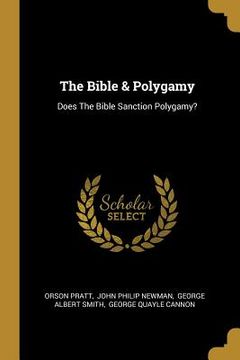 portada The Bible & Polygamy: Does The Bible Sanction Polygamy? (en Inglés)