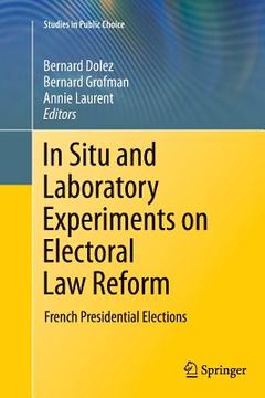 portada in situ and laboratory experiments on electoral law reform: french presidential elections (en Inglés)
