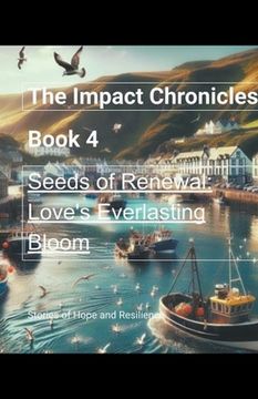 Seeds of Renewal: Love's Everlasting Bloom (en Inglés)