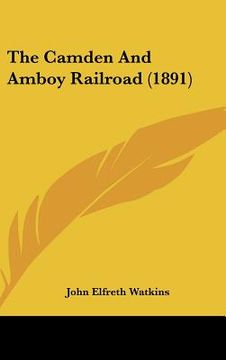 portada the camden and amboy railroad (1891) (en Inglés)