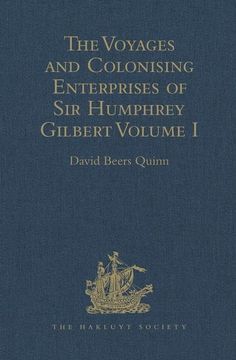 portada The Voyages and Colonising Enterprises of Sir Humphrey Gilbert: Volume I (en Inglés)