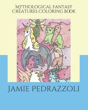 portada Mythological Fantasy Creatures Coloring Book (en Inglés)