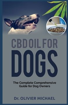 portada CBD Oil for Dogs: The Complete Comprehensive Guide for Dog Owners