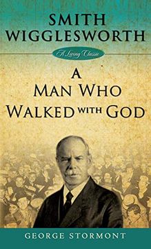 portada Smith Wigglesworth: A man who Walked With god (en Inglés)
