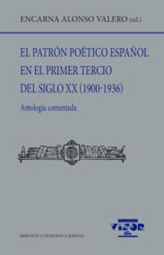 portada El Patrón Poético Español en el Primer Tercio del Siglo xx (1900-1936): Antología Comentada