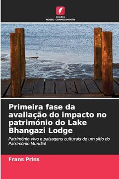 portada Primeira Fase da Avaliação do Impacto no Património do Lake Bhangazi Lodge (in Portuguese)