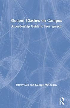 portada Student Clashes on Campus: A Leadership Guide to Free Speech 