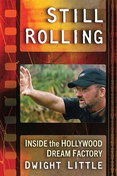 portada Still Rolling: Inside the Hollywood Dream Factory (in English)