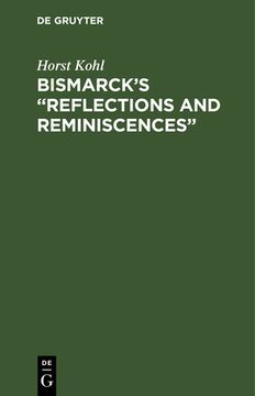 portada Bismarck´S \ Reflections and Reminiscences 