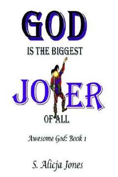 portada god is the biggest joker of all: awesome god: book i (en Inglés)